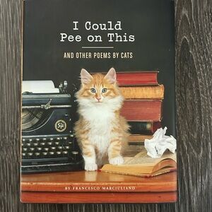 I Could Pee on This and other poems by cats book